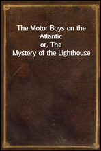 The Motor Boys on the Atlanticor, The Mystery of the Lighthouse