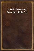 A Little Preserving Book for a Little Girl