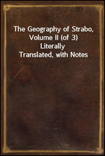 The Geography of Strabo, Volume II (of 3)Literally Translated, with Notes