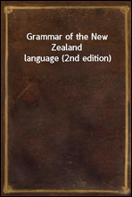 Grammar of the New Zealand language (2nd edition)
