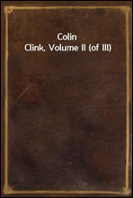 Colin Clink, Volume II (of III)