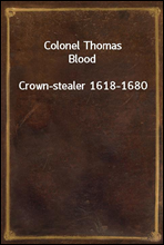 Colonel Thomas BloodCrown-stealer 1618-1680