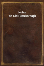 Notes on Old Peterborough