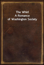 The WhirlA Romance of Washington Society