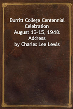 Burritt College Centennial CelebrationAugust 13-15, 1948