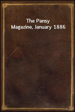 The Pansy Magazine, January 1886