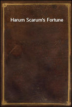 Harum Scarum`s Fortune
