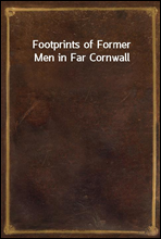 Footprints of Former Men in Far Cornwall