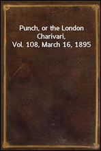 Punch, or the London Charivari, Vol. 108, March 16, 1895