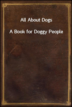 All About DogsA Book for Doggy People