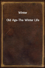WinterOld Age-The Winter Life