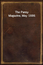 The Pansy Magazine, May 1886