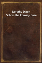 Dorothy Dixon Solves the Conway Case