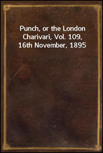 Punch, or the London Charivari, Vol. 109, 16th November, 1895
