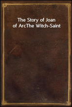 The Story of Joan of ArcThe Witch-Saint