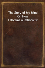The Story of My MindOr, How I Became a Rationalist