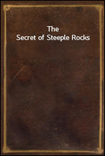 The Secret of Steeple Rocks