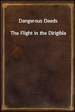 Dangerous DeedsThe Flight in the Dirigible