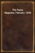 The Pansy Magazine, February 1886