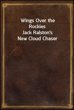 Wings Over the RockiesJack Ralston's New Cloud Chaser