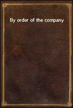 By order of the company