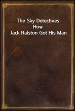 The Sky DetectivesHow Jack Ralston Got His Man