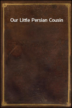Our Little Persian Cousin