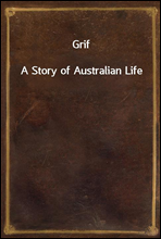 GrifA Story of Australian Life