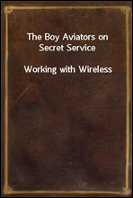 The Boy Aviators on Secret ServiceWorking with Wireless