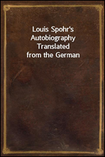 Louis Spohr's AutobiographyTranslated from the German