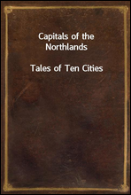 Capitals of the NorthlandsTales of Ten Cities