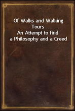 Of Walks and Walking ToursAn Attempt to find a Philosophy and a Creed