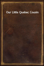 Our Little Quebec Cousin