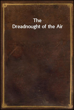 The Dreadnought of the Air