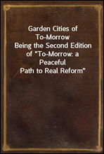 Garden Cities of To-MorrowBeing the Second Edition of 