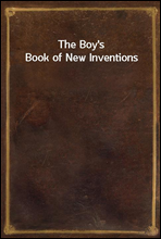 The Boy's Book of New Inventions