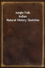 Jungle FolkIndian Natural History Sketches