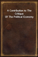 A Contribution to The Critique Of The Political Economy