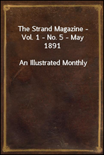 The Strand Magazine - Vol. 1 - No. 5 - May 1891An Illustrated Monthly