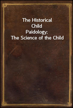 The Historical ChildPaidology; The Science of the Child