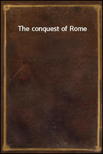 The conquest of Rome