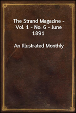 The Strand Magazine - Vol. 1 - No. 6 - June 1891An Illustrated Monthly