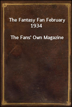 The Fantasy Fan February 1934The Fans' Own Magazine