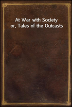 At War with Society or, Tales of the Outcasts