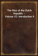 The Rise of the Dutch Republic - Volume 02