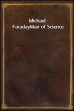 Michael FaradayMan of Science