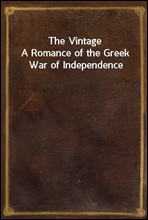 The VintageA Romance of the Greek War of Independence