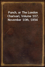 Punch, or The London Charivari, Volume 107, November 10th, 1894