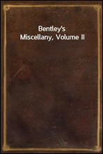 Bentley`s Miscellany, Volume II