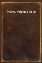 Poems, Volume I (of 3)